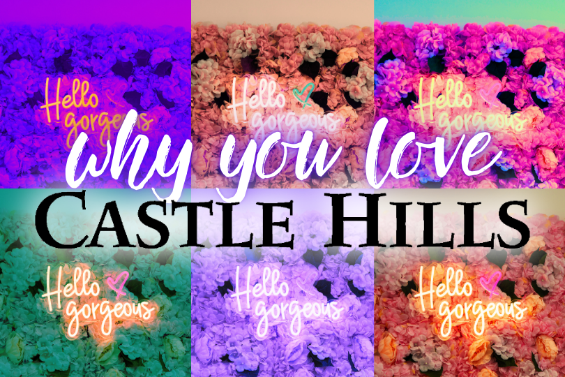 Why you Love Castle Hills